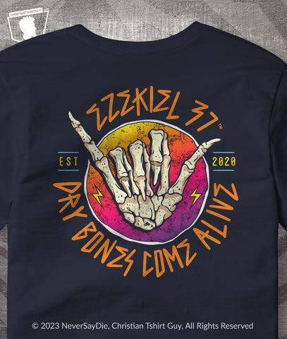 DRY BONES COME ALIVE - EZEKIEL 37 | EZK 37™ "HANG LOOSE" CHRISTIAN T-SHIRT