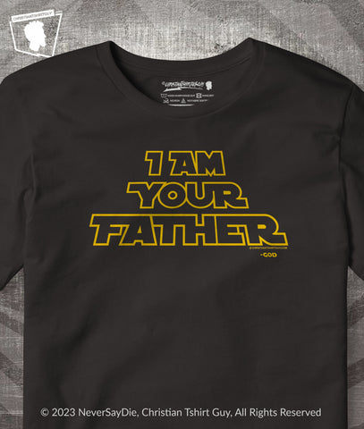 I AM YOUR FATHER -GOD  | Jesus Join The Rebel Forces Men's Christian T-Shirt