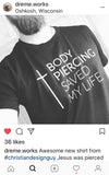 Body Piercing SAVED my Life (CROSS) | UNISEX Christian T-Shirt