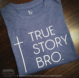 True Story Bro ™ (Cross)  | Men's Christian T-Shirt