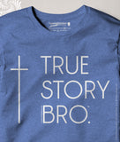 True Story Bro ™ (Cross)  | Men's Christian T-Shirt