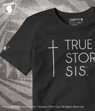 TRUE STORY SIS™ CROSS |  TRUE STORY BRO™ UNISEX CHRISTIAN T-SHIRT
