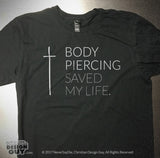 Body Piercing SAVED my Life (CROSS) | UNISEX Christian T-Shirt