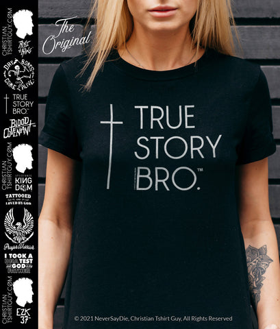 nyhed hellig modtage True Story Bro™ (Cross) | Women's Unisex Christian T-Shirt –  ChristianTshirtGuy.com