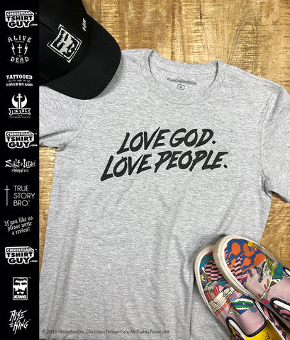 Love God Love People - Greatest Commandment | Christian T-Shirt