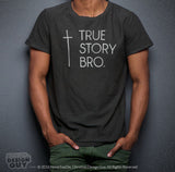 True Story Bro ™ (Cross)  | Men's Christian T-Shirt